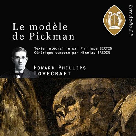 Le modèle de Pickman (Audio Download): Philippe Bertin, H. P. Lovecraft ...