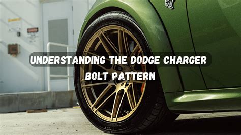 Understanding the Dodge Charger Bolt Pattern - Opple House