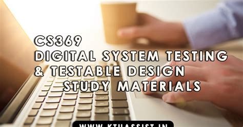 KTU S5 CS369 DIGITAL SYSTEM TESTING & TESTABLE DESIGN STUDY MATERIALS ...