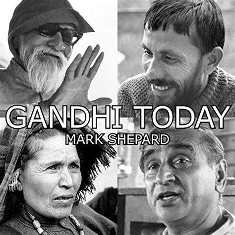 Gandhi Today: A Report on India's Gandhi Movement and Its Experiments ...
