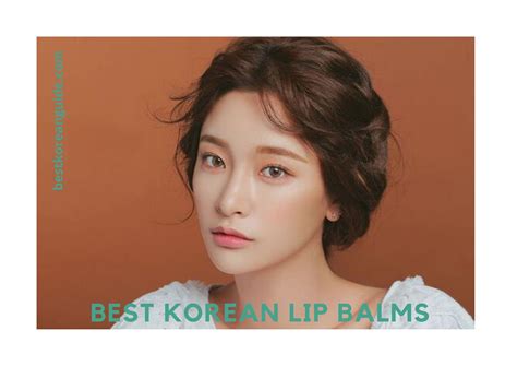 Best Korean Lip Balms in 2020 - Best Korean Guide