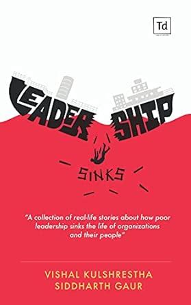 Leader Sinks Ship- Powerful stories to introspect your leadership ...