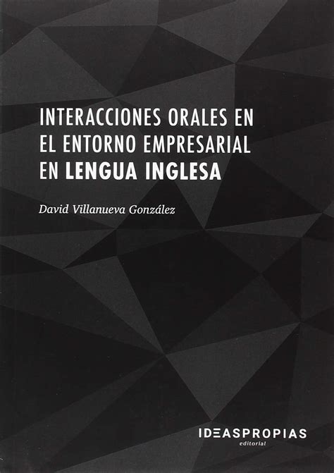 Interacciones orales en el entorno empresarial en lengua inglesa : habilidades comunicativas ...