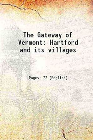 Amazon.in: Buy The Gateway of Vermont Hartford and its villages 1903 ...