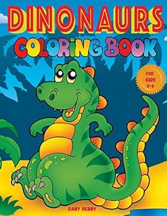 Buy DINOSAURS COLORING BOOK for Kids 3-6: 53 Large Pictures of the ...