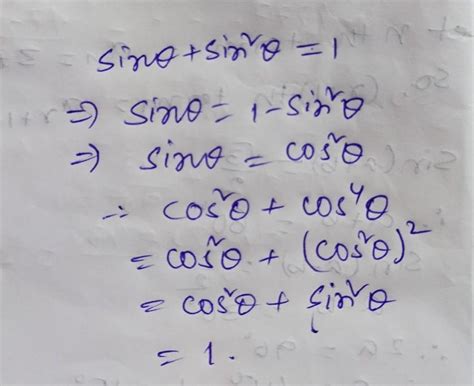 If sin θ + sin² θ = 1, then cos² θ + cos4 θ = .. - Brainly.in