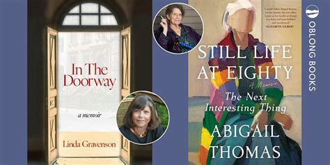 Linda Gravenson, IN THE DOORWAY & Abigail Thomas, STILL LIFE AT 80 ...