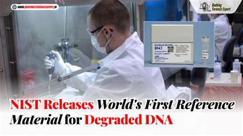 NIST Releases World's First Reference Material for Degraded DNA