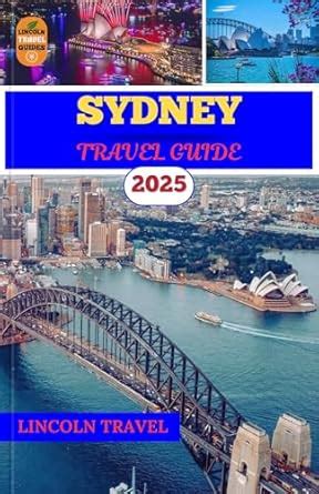 Sydney Travel Guides 2025: A Definitive Journey Through the City’s ...