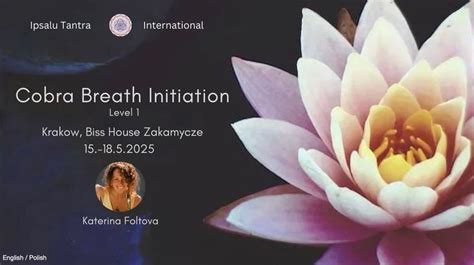 Ipsalu Tantra - Cobra Breath Initiation Level 1 - First time in Poland ...
