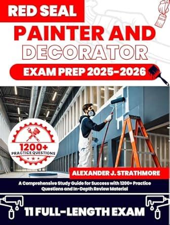 Red Seal Painter and Decorator Exam Prep: A Comprehensive Study Guide ...