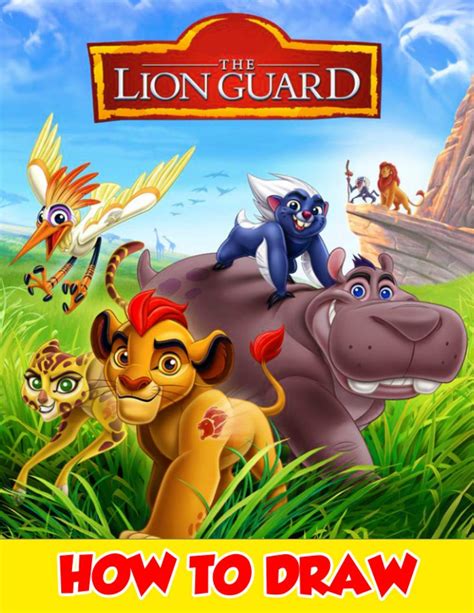 Buy How To Draw The Lion Guard: Learn How to Draw The Lion Guard for ...