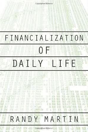 Financialization of Daily Life (Labor in Crisis) eBook : Martin, Randy ...