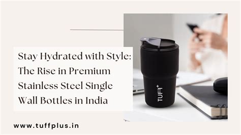Stay Hydrated with Style: The Rise in Premium Stainless Steel Single W ...