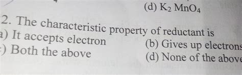 the characteristic property of reductant is - Brainly.in