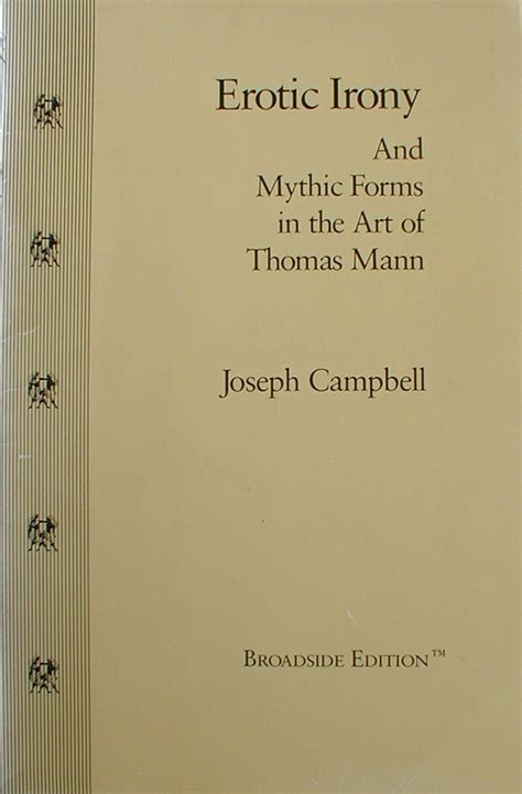 Buy Erotic Irony: And Mythic Forms in the Art of Thomas Mann (Broadside ...