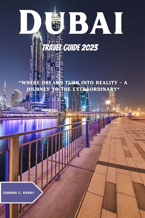 DUBAI TRAVEL GUIDE 2023: "Where Dreams Turn Into Reality - A Journey to ...
