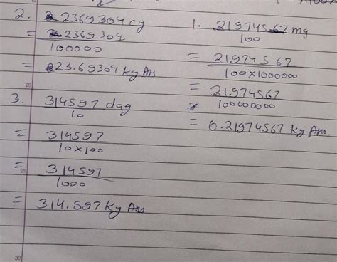 Convert into kilogram: 2. 219745.67 mg 3. 2369304 cg 4. 31459.7 dag ...