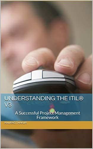 Understanding the ITIL® v3: A Successful Project Management Framework ...