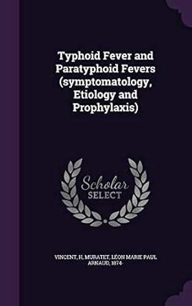 Buy Typhoid Fever and Paratyphoid Fevers (symptomatology, Etiology and ...
