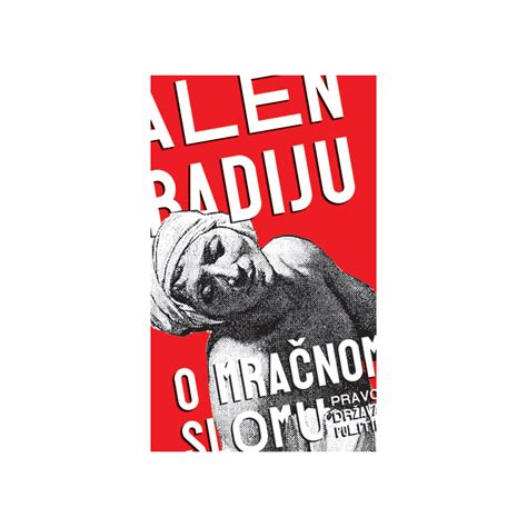 O mračnom slomu – Alen Badiju | -FILOZOFIJA I SOCIOLOGIJA | Prosveta