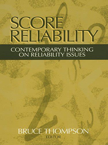 Score Reliability: Contemporary Thinking on Reliability Issues eBook ...