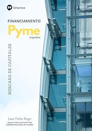 Financiamiento MiPyme en el Mercado de Capitales: Manual práctico para ...