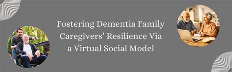 Fostering Dementia Family Caregivers’ Resilience Via a Virtual Social ...