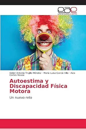 Autoestima y Discapacidad Física Motora : Trujillo Méndez, Didier ...