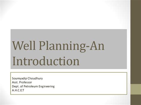 Well Planning - Lecture notes 1 - Well Introduction Soumyadip Choudhury ...