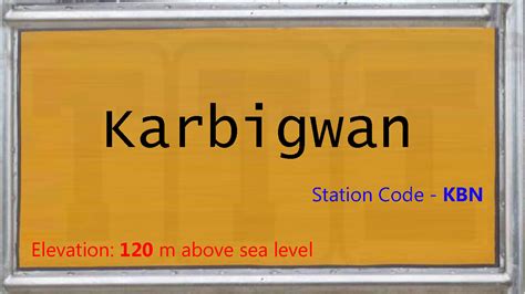 KBN / Karbigwan Railway Station | Train Arrival / Departure Timings at ...