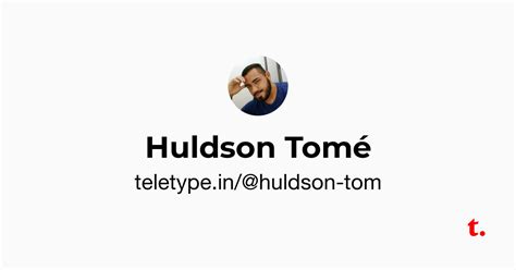 Huldson Tomé — Teletype