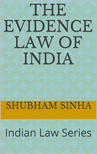 The Evidence Law of India: Indian Law Series eBook : Sinha, Shubham ...
