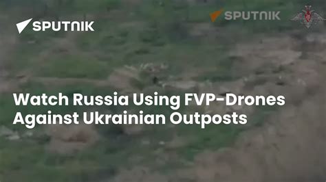 Watch Russia Using FVP-Drones Against Ukrainian Outposts