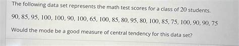 The following data set represents the math test scores for a class of ...