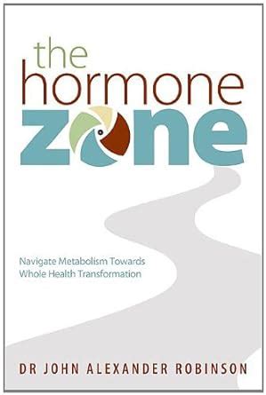 Buy The Hormone Zone: Navigate Metabolism Towards Whole Health ...