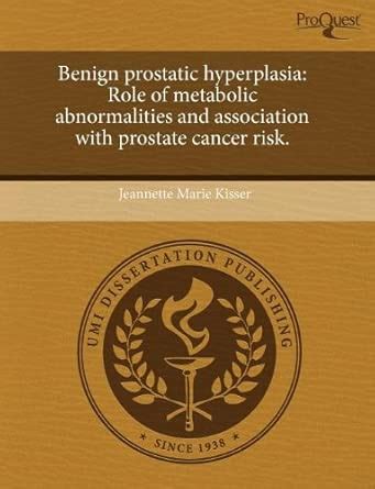 Buy Benign Prostatic Hyperplasia: Role of Metabolic Abnormalities and ...