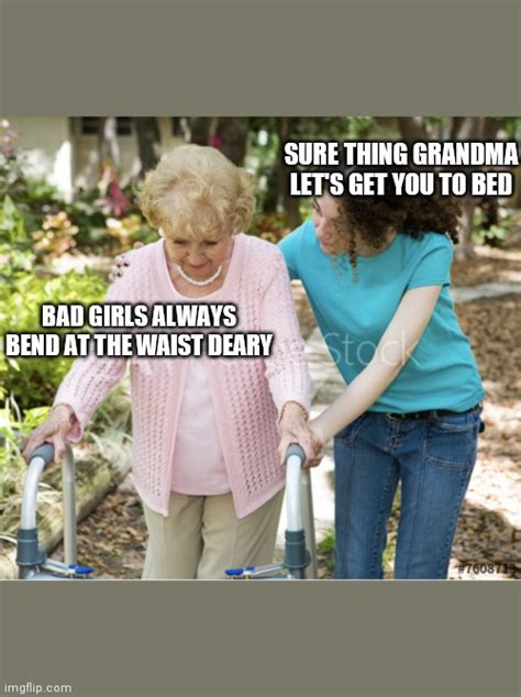 Me as a Grandmother - Imgflip