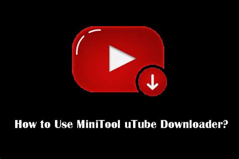 Image result for MiniTool Utube Downloader Tutorial