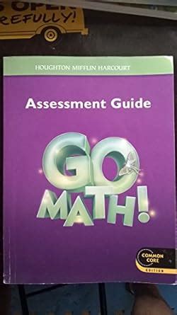 Go Math Assessment Guide Grade 3: Common Core Edition (Houghton Mifflin ...