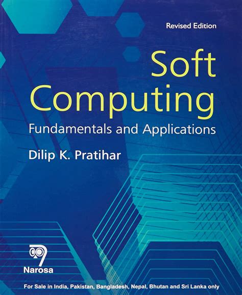 SOFT COMPUTING :FUNDAMENTALS AND APPLICATIONS, REVISED EDITION (PB ...