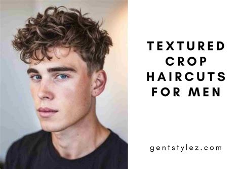 15 Stylish Textured Crop Haircuts For Men | Fresh Looks For 2025 – Gent ...