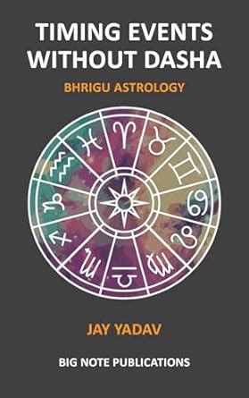Timing Events Without Dasha - Bhrigu Astrology [English] : Jay Yadav ...