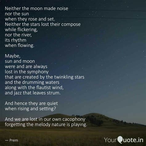Neither the moon made noi... | Quotes & Writings by Prem | YourQuote