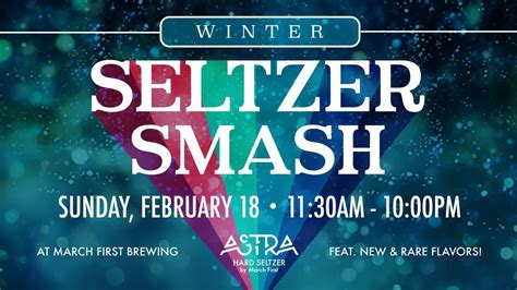 Seltzer Smash: Winter Edition, March First Brewing, Sharonville ...