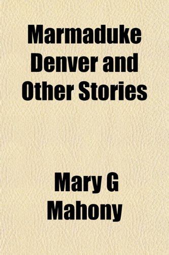 Marmaduke Denver and Other Stories : Mary G. Mahony: Amazon.in: Books