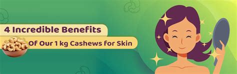 4 Incredible Benefits Of Our 1 kg Cashews for Skin – Ministry-Of-Nuts