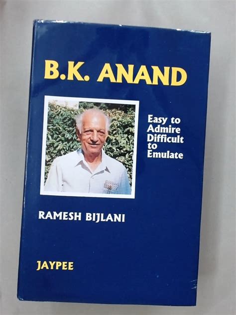 B.K. Anand: Easy to Admire, Difficult to Emulate : Ramesh Bijlani ...