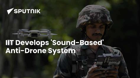 IIT Develops "Sound Based" Anti-Drone System