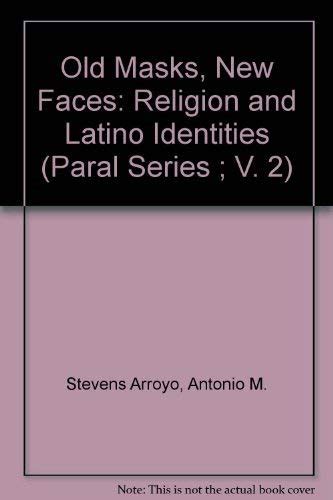 Buy Old Masks, New Faces: Religion and Latino Identities (Paral Series ...